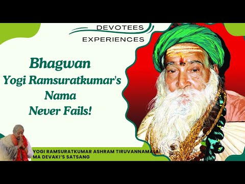 #245- Bhagwan Yogi Ramsuratkumar's Nama Never Fails! | Devotees Experiences| Ma Devaki| 04-02-21