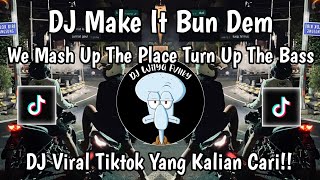 Download lagu DJ MAKE IT BUN DEM MASHUP || DJ WE MASH UP THE PLACE VIRAL TIKTOK TERBARU 2026 mp3