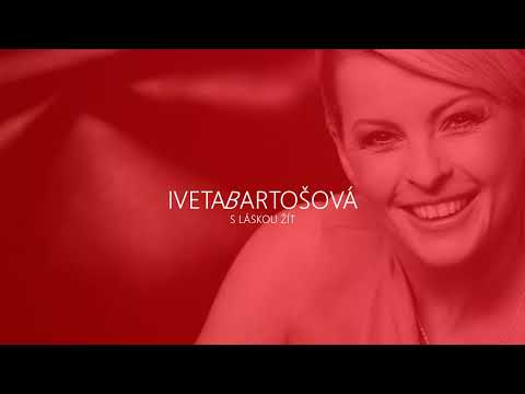 S láskou žít - Iveta Bartošová
