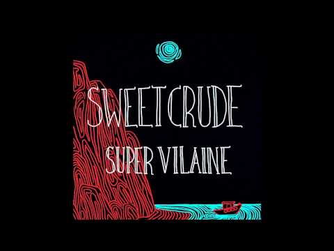 Sweet Crude - Parlez-Nous à Boire