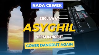 Download lagu SHOLAWAT ASYGHIL KARAOKE VERSI DANGDUT - Nada Cewek || Cover Dangdut Again mp3