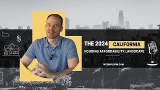 Navigating the 2024 California Housing Affordability Landscape