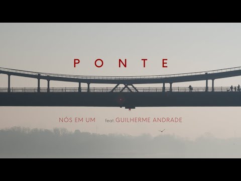 Nós em Um feat. Guilherme Andrade - Ponte (Lyric Vídeo)