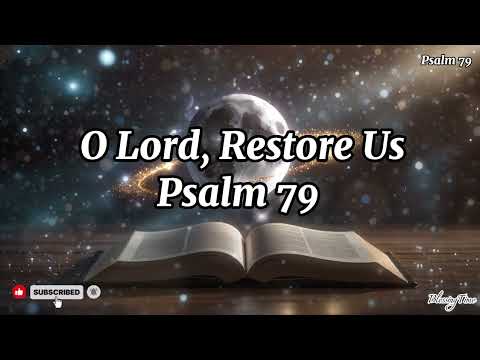 O Lord, Restore Us | Psalm 79 | A Powerful Prayer for Mercy & Hope and Healing 