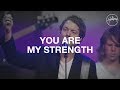 You Are My Strength - Hillsong Worship