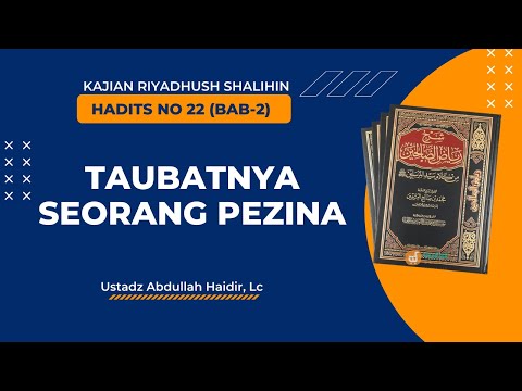 Riyadhushalihin : Bab 2 Hadits No 22, Taubatnya Seorang Pezina