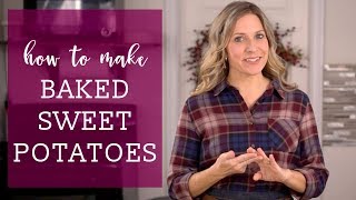 How to Make BAKED SWEET POTATOES {Recipe Video}