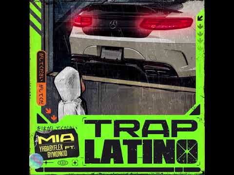 MIA - Yhbabyflex Ft ByMonkid | TrapLatino