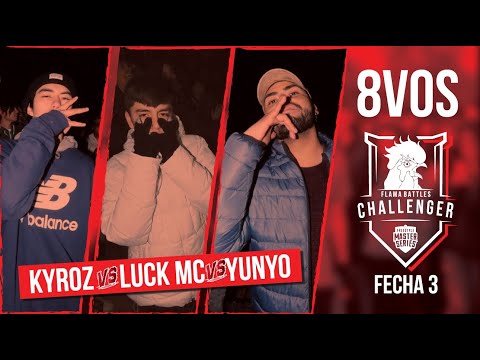 KYROZ VS LUCK MC VS YUNYO 8VOS (FECHA 3 CHALLENGER FLAMA BATTLES)