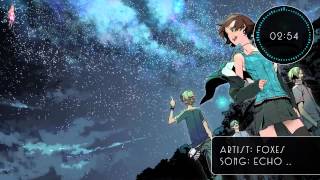 【Nightcore】Foxes - Echo (FIXYN Remix)