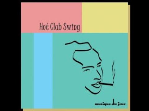 Hot Club Swing - Musique Du Jour - Full 1st Album