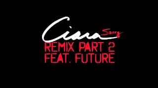 Ciara Sorry Part 2 Remix ft  Future