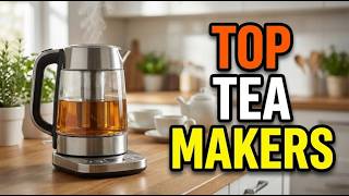 TOP 5 Best Electric Tea Makers 2026