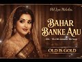 ️ BAHAR BANKE AAU Romantic Song Bollywood 60s 70s Style Hindi Love Song Old Is Gold