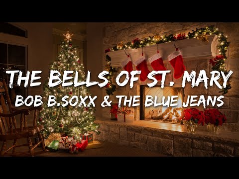 Bob B. Soxx and The Blue Jeans - The Bells Of St. Mary (Lyrics)