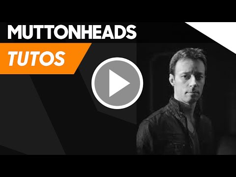 Muttonheads (Reason) | Studio RDV 15 House Music - MJ Tutoriels