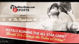 The Rundown: Royals Ruining the All-Star Game?