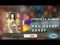 Priscilla Almeda Ang Sarap Sarap Official Audio