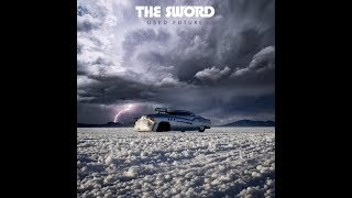 The Sword "Used Future" Album Review