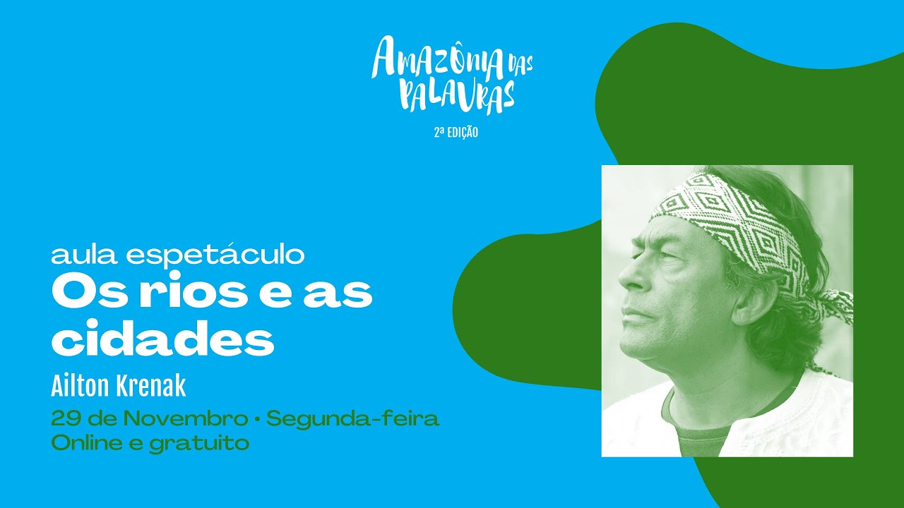 2021-Aula Espetáculo: Os rios e as cidades - Ailton Krenak