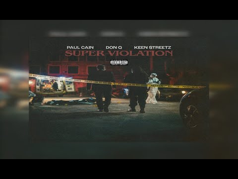 Paul Cain Ft. Don Q x Keen Streetz - SUPER VIOLATION (New Audio Visualizer) (Prod. SunRize)