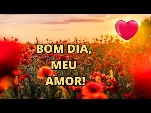 💖 Amor, É para Você! Mensagem de Bom dia amor / Linda mensagem