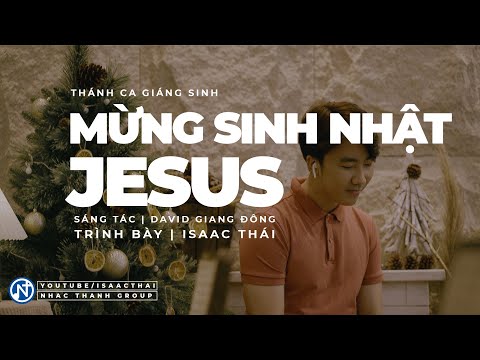 [ MV 4K Official ] Nhạc Giáng Sinh - Mừng Sinh Nhật Jesus | Isaac Thái