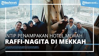Intip Potret Hotel Mewah Raffi-Nagita saat Ibadah Haji yang Letaknya di Depan Masjidil Haram