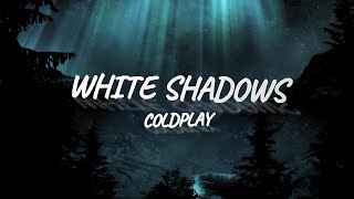 Coldplay - White Shadows [Letra en Español - Inglés]