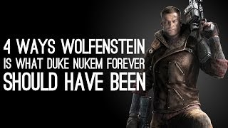4 Ways Wolfenstein: The New Order is the Game Duke Nukem Forever Should Have Been
