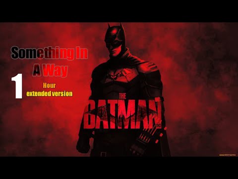 The Batman 2021 | OST | Something in the way | one hour extended version
