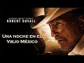 Una noche en el Viejo México | Película Wéstern HD
