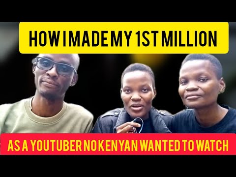How I made my FIRST MILLION as a YOUTUBER No Kenyan wanted to watch #kenya #kenyadigitalnews