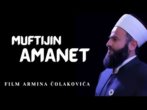 Dokumentarni film “Muftijin Amanet”
