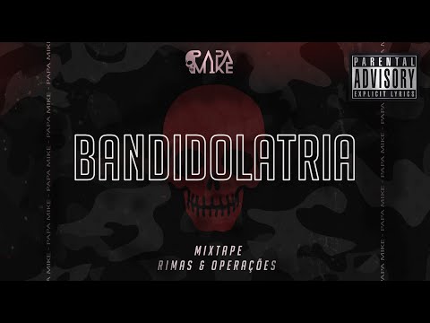 PapaMike X Guga Morais X João Goe$ - Bandidolatria (Prod. D-Low)