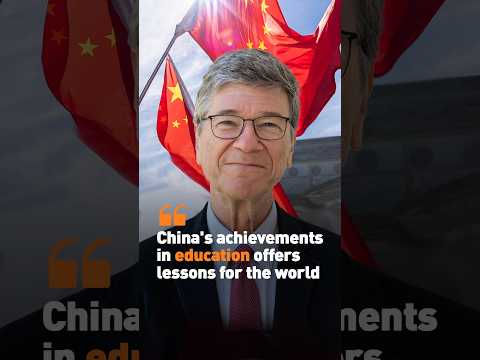 Jeffrey Sachs hails China's achievements in education