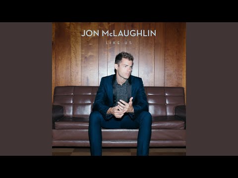 I Am Always Gonna Love You - Jon McLaughlin