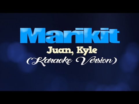 MARIKIT - Juan, Kyle (KARAOKE VERSION)
