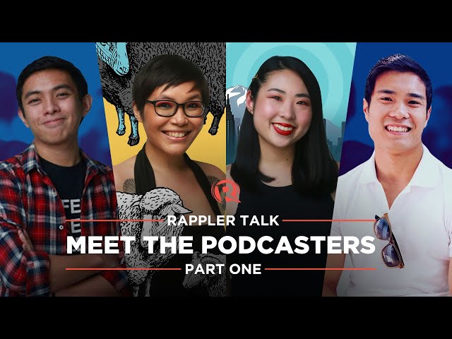 Rappler Talk: Meet our podcasters, part 1