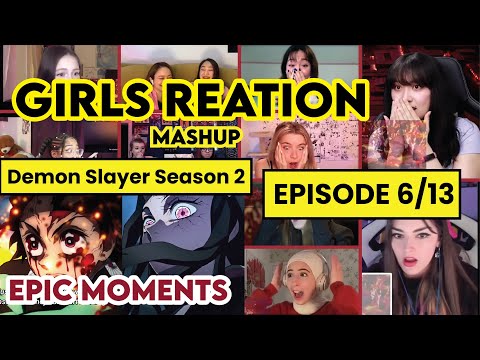 EPIC MOMENTS | Demon Slayer - Kimetsu no Yaiba Season 2 Episode 6 | Girls Reaction Mashup