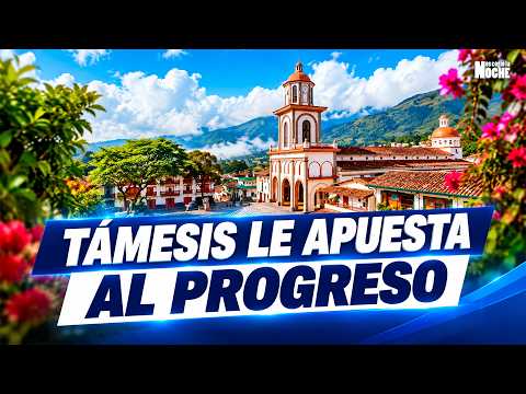 ¡Támesis le apuesta al progreso! Estas son las obras que están transformando el municipio