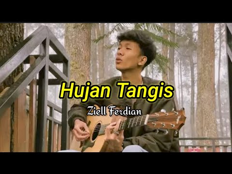 ZIELL FERDIAN - HUJAN TANGIS || LIRIK LAGU