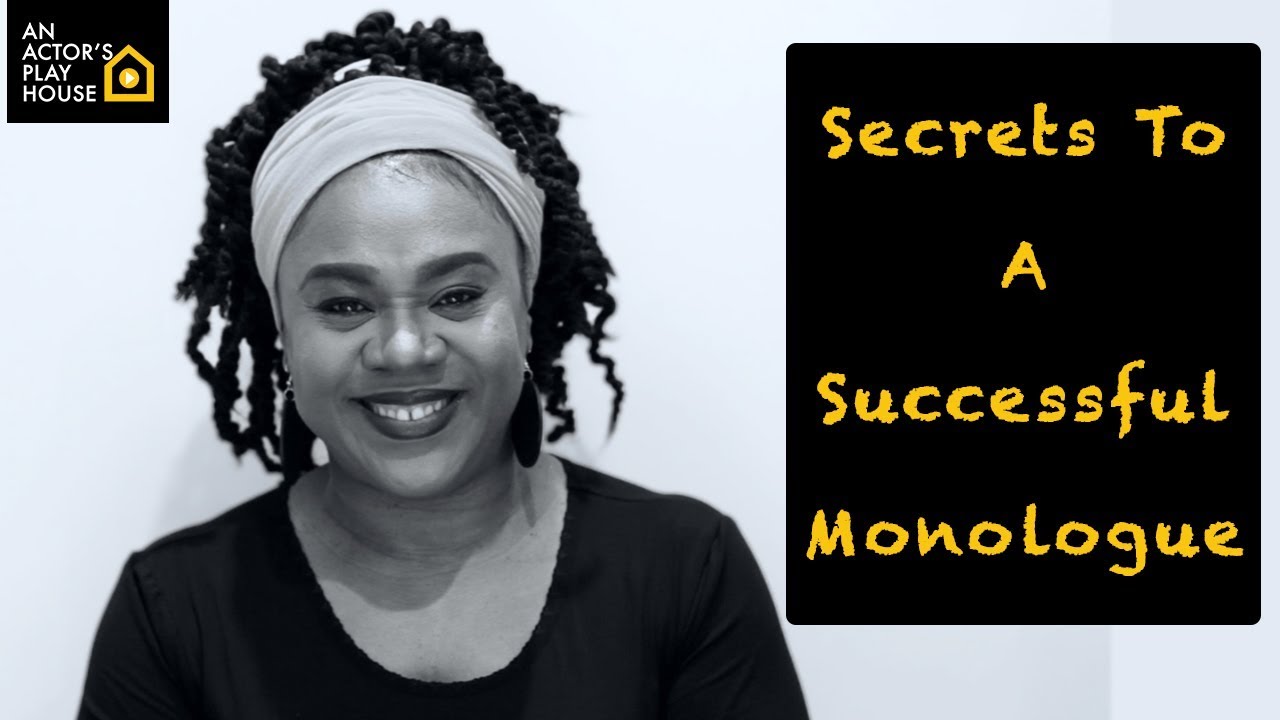 Secrets To A Successful Monologue