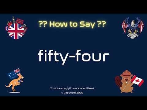 🎉🔢 How to Pronounce fifty-four? (CORRECTLY) | Pronunciation Planet