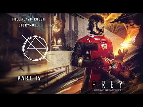 Prey 4K 60FPS - Full Playthrough Storymode : Part 14 (No Commentary)