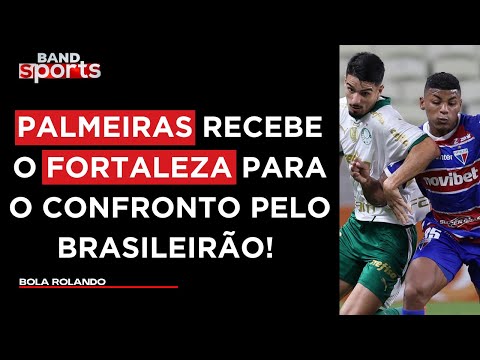 PALMEIRAS X FORTALEZA: COMENTARISTAS PROJETAM O EMBATE | BOLA ROLANDO