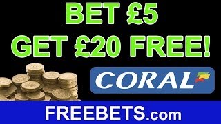 How To Bet £5 And Get £20 Free Bets On Coral