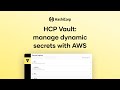 HCP Vault: manage dynamic secrets with AWS