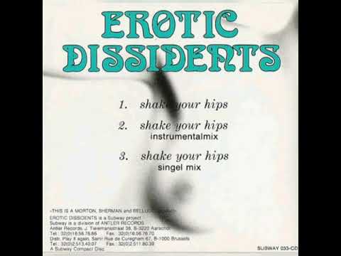 Erotic Dissidents - Shake Your Hips (Single Mix)