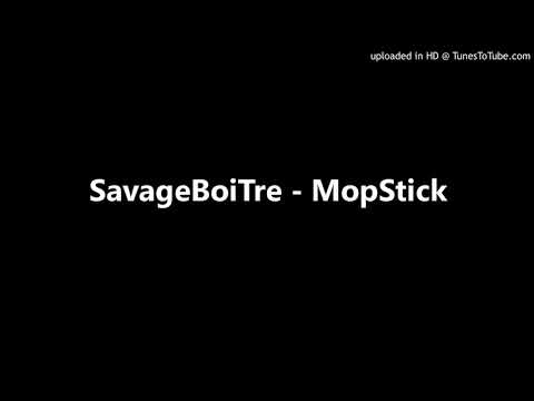 SavageBoiTre - MopStick